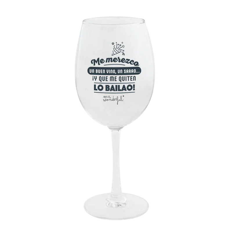 Copa de vino - Me merezco un buen vino, un sarao... ¡y que me quiten lo bailao!